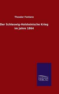 Der Schleswig-Holsteinische Krieg im Jahre 1864