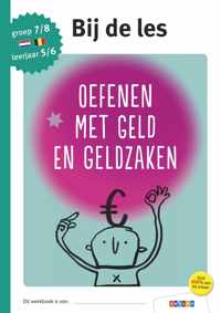 Bij de les  -  Oefenen met geld en geldzaken groep 7/8 - leerjaar 5/6