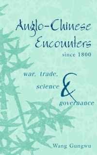 Anglo-Chinese Encounters Since 1800