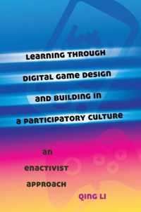 Learning through Digital Game Design and Building in a Participatory Culture