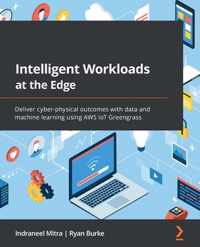 Intelligent Workloads at the Edge