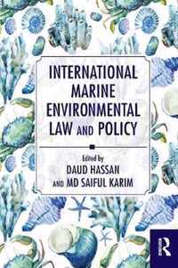 International Marine Environmental Law and Policy