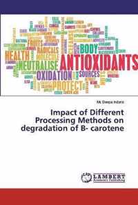 Impact of Different Processing Methods on degradation of B- carotene