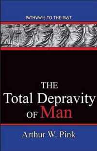 The Total Depravity Of Man