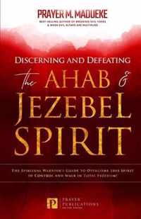 Discerning and Defeating the Ahab & Jezebel Spirit