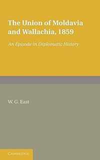 The Union of Moldavia and Wallachia, 1859