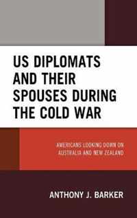 US Diplomats and Their Spouses during the Cold War