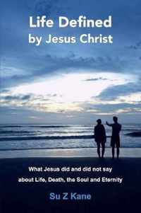 Life Defined By Jesus Christ
