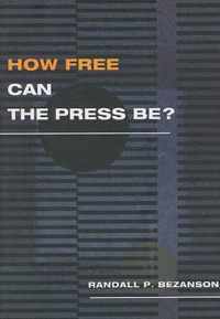 How Free Can the Press Be?