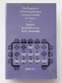 The Pragmatics of Defining Religion: Contexts, Concepts and Contests