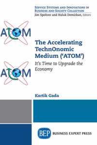 The Accelerating TechnOnomic Medium ('ATOM')