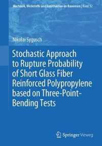 Stochastic Approach to Rupture Probability of Short Glass Fiber Reinforced Polyp