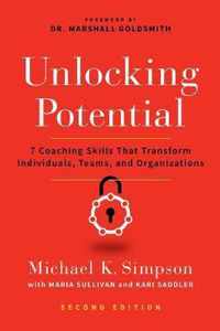 Unlocking Potential 7 Coaching Skills That Transform Individuals, Teams, and Organizations