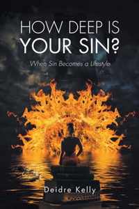 How Deep Is Your Sin?