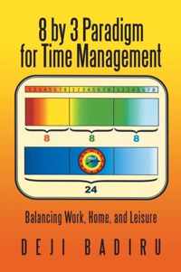 8 by 3 Paradigm for Time Management