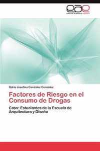 Factores de Riesgo En El Consumo de Drogas