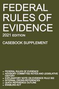 Federal Rules of Evidence; 2021 Edition (Casebook Supplement)