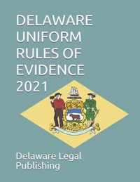 Delaware Uniform Rules of Evidence 2021