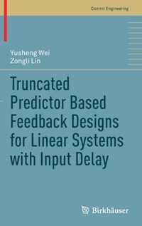 Truncated Predictor Based Feedback Designs for Linear Systems with Input Delay