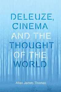 Deleuze, Cinema and the Thought of the World Plateaus  New Directions in Deleuze Studies