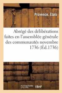 Abrege Des Deliberations Faites En l'Assemblee Generale Des Communautes Novembre 1736