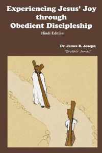 Experiencing Jesus' Joy through Obedient Discipleship-Hindi Edition