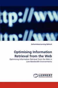 Optimising Information Retrieval from the Web