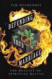 Defending Your Marriage The Reality of Spiritual Battle