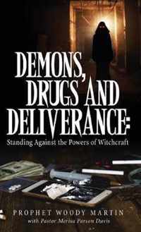 Demons, Drugs and Deliverance