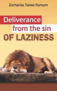 Deliverance From The Sin of Laziness