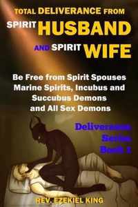 Total Deliverance from Spirit Husband and Spirit Wife