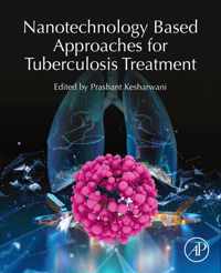 Nanotechnology Based Approaches for Tuberculosis Treatment