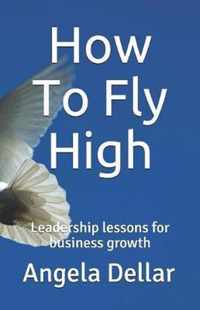 How To Fly HIgh