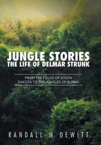 Jungle Stories: The Life of Delmar Strunk