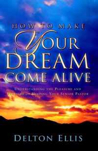 How to Make Your Dream Come Alive