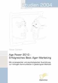 Age Power 2010 - Erfolgreiches Best Ager-Marketing