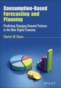 Consumption-Based Forecasting and Planning - Predicting Changing Demand Patterns in the New Digital Economy