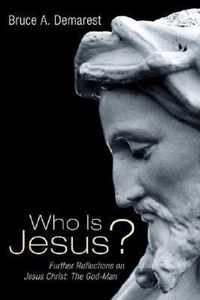 Who Is Jesus?: Further Reflections on Jesus Christ