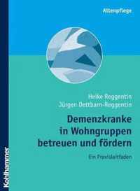 Demenzkranke in Wohngruppen Betreuen Und Fordern