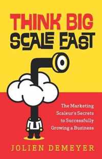 Think Big Scale fast