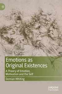 Emotions as Original Existences