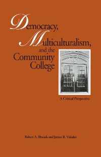 Democracy, Multiculturalism, and the Community College