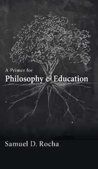 A Primer for Philosophy and Education