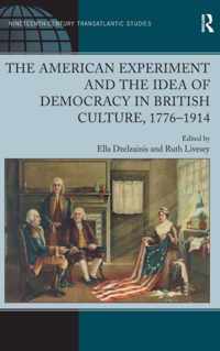 The American Experiment and the Idea of Democracy in British Culture, 1776-1914