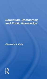 Education, Democracy, And Public Knowledge