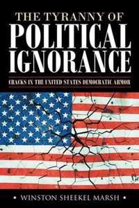 The Tyranny of Political Ignorance