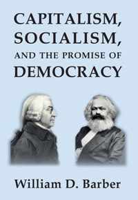 Capitalism, Socialism, and the Promise of Democracy