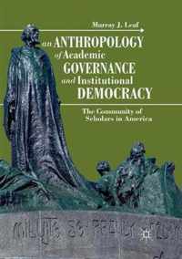 An Anthropology of Academic Governance and Institutional Democracy