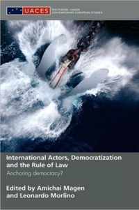 International Actors, Democratization and the Rule of Law