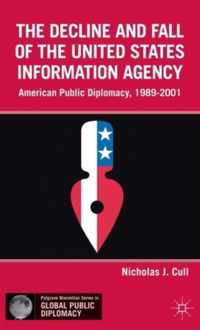 The Decline and Fall of the United States Information Agency